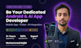 be your expert android developer, mobile app, ai app developer