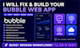 fix bubble web app bubble ai bubble mvp bubble app developer bubble io saas uiux