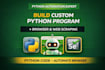 build custom python program, bot browser automation, web scrapers using selenium