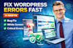 fix wordpress errors, bugs, white screen, or critical issues fast