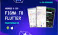 convert figma to flutter as your flutter developer
