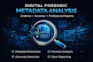 analyze extract and report metadata using digital forensic techniques