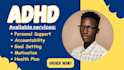 be your adhd virtual assistant, life coach, accountability body double