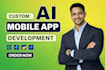 do ai mobile app development,android app, ios app, ai chatbot, flutter developer