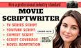 write moviescript format and edit screenplay TV pilot screen writer feature film