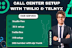 setup twilio twilio flex studio flex telynx sip 3cx call center with did numbers