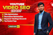 be youtube video SEO promotion expert