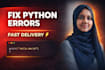 debug and fix python code errors, bugs, and issues quickly