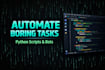 build a custom python script to automate your daily tasks