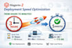 speedup your magento deployment up to 5 minutes