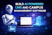 build ai powered lms and campus management software