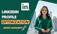 provide complete linkedin profile optimization