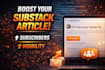 do organic promotion for your substack article, boost subscribers and visibility