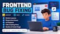 fix frontend bugs, CSS issues, and responsive website problems