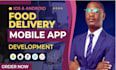 develop enterprise mobile apps, food delivery apps with push notifications