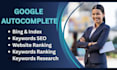 google autocomplete for keyword, go0gle autosuggestion for website ranking, bing