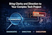 diagnose and structure your complex, unclear tech project