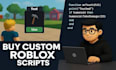 script anything you need as a professional roblox scripter
