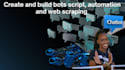 create and build bots script, automation and web scraping