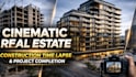 create cinematic real estate construction time laps and project completion video