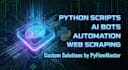 build custom python scripts and ai bots