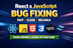 fix bugs in react and javascript within 24 hours