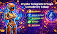 professionally setup crypto telegram group help bots and custom bot