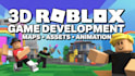 do 3d roblox game development, with assets, map creation, 3d animation environs