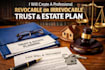 create a professional revocable or irrevocable trust and estate plan