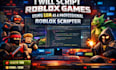 script anything for you as a professional roblox scripter