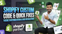 do shopify custom code, fix liquid bugs, and theme customization