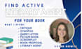 submit your book to active literary agents , write query letter, book proposal