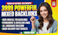 create 3999 high quality mixed backlinks for SEO