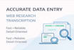 do accurate data entry, web research and transcription tasks