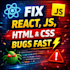 fix HTML, CSS, javascript and react bugs professionally