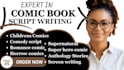 be your comic script writer, comic books, graphic novels and screenwriting