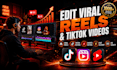 edit viral reels and tiktok videos