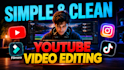 do simple and clean video editing for youtube videos within 24 hours