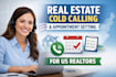 be your real estate cold caller and appointment setter