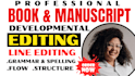 developmentally edit, line edit and proofread your manuscript