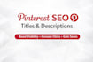 write SEO optimized pinterest titles and description