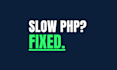 fix slow PHP websites and performance issues