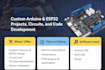 design and develop custom arduino and esp32 projects, circuits, and code