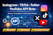 create instagram, tiktok, twitter, youtube API automation bots