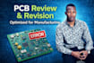 do your pcb review and revision and optimize it for manufacturing