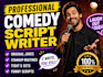 write funny comedy script for your standup comedy show