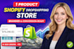 build a branded one product shopify dropshipping store
