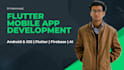 develop professional android app and android studio projects using flutter