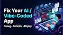 fix debug vibe coding ai app lovable ai replit base44 google ai studio