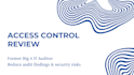 review your user access management and IT general controls